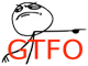 GTFO :gtfo: :gtfo: